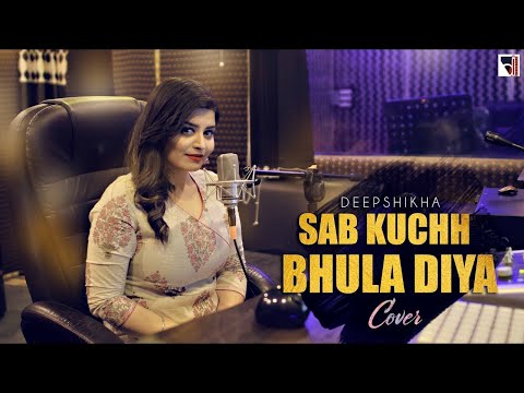 Sab Kuchh Bhula Diya Cover | Female Version | @DeepshikhaRainaOfficial  | Hum Tumhare Hain Sanam |