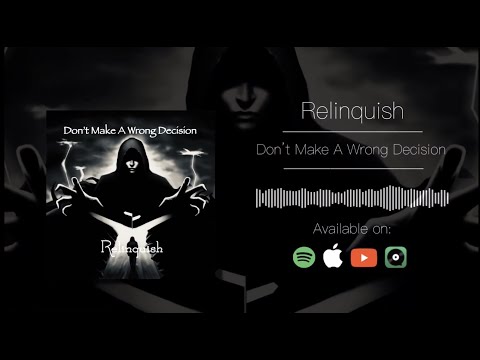 Relinquish - Don’t Make A Wrong Decision(Official Video)