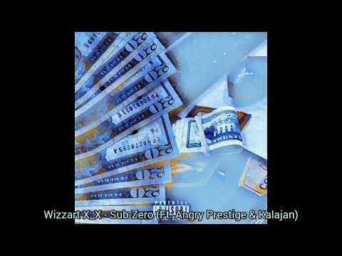 Wizzart X_X - Sub-Zero (Ft. Angry Prestige & Kalajan) (audio)