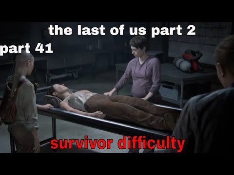 THE LAST OF US 2 Walkthrough Gameplay Part 41 the last of us part 2 ((Survivor Difficulty))