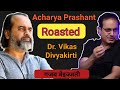 Acharya Prashant Roasted Dr Vikas Divyakirti Acharyaprashant Vikasdivyakirti Dristiias