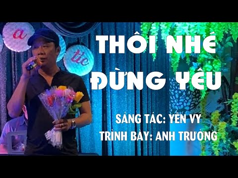 THÔI NHÉ ĐỪNG YÊU || Trình bày: Anh Trường [PHÒNG TRÀ ROMANTIC]