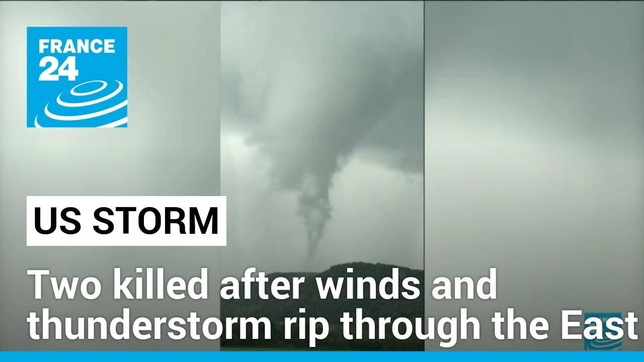 US storm: Two killed as winds and thunderstorm rip through the East • FRANCE 24 English