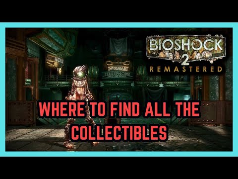 Bioshock 2 Remastered All Collectibles Locations - Inner Persephone