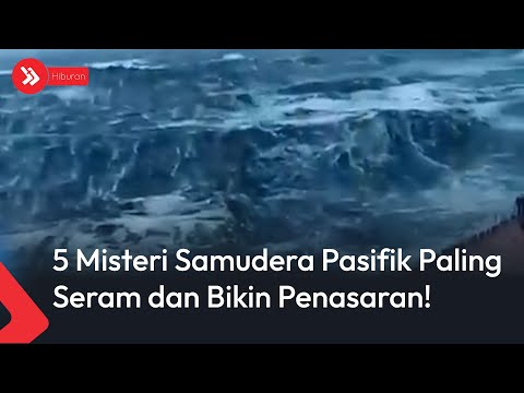 5 Misteri Samudera Pasifik Paling Seram dan Bikin Penasaran!