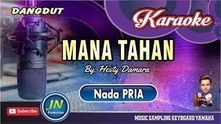 Download lagu Mana Tahan || Karaoke Dangdut Keyboard || Nada Pria || By. Hesty Damara mp3