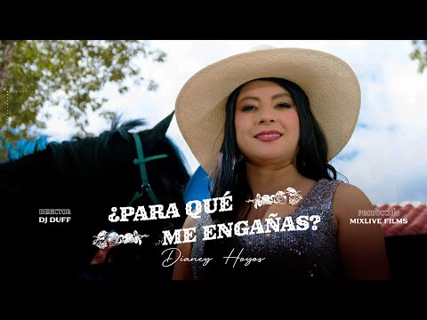 Dianey Hoyos - ¿Para qué me engañas? (Video oficial)