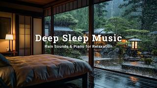 Forest Rain Outside the Window - Soft Piano Sleep Music | Rain Falling Outside the Warm Bedroom