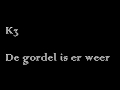 De gordel is er weer - K3 (lyrics)