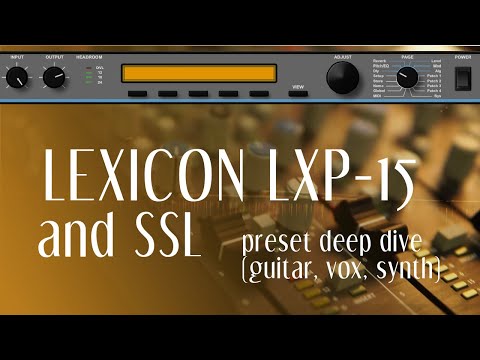 Lexicon LXP-15 Preset Deep Dive || Using SSL SiX for routing
