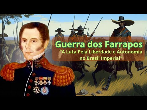 [History] Guerra dos Farrapos: The Struggle for Freedom and Autonomy in Imperial Brazil