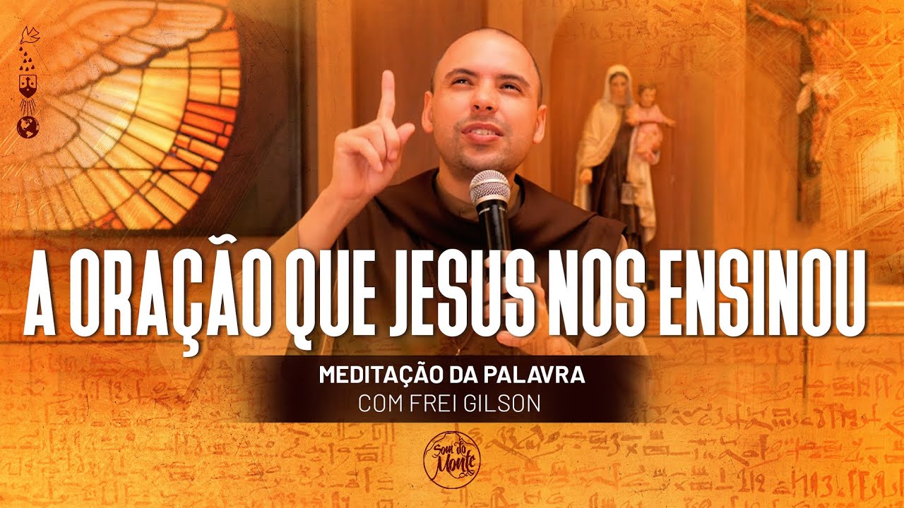 A oração que Jesus nos ensinou | (Mt 6, 7-15) #425 - Meditação da Palavra