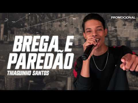 Thiaguinho Santos - Brega e Paredão
