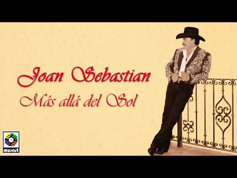 Joan Sebastian - Más Allá del Sol (Letra Oficial)