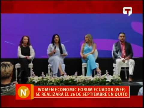 Women economic forum Ecuador (WEF) se realizará el 26 de septiembre en Quito