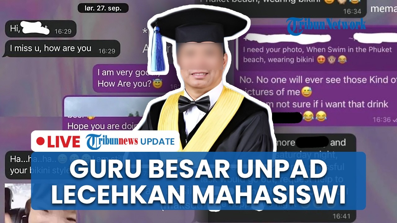 LIVE: Guru Besar Unpad Dinonaktifkan Buntut Kasus Dugaan Pelecehan Seksual terhadap Mahasiswi Asing