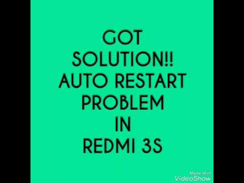 SOLUTION FOR AUTO RESTART IN REDMI 3S