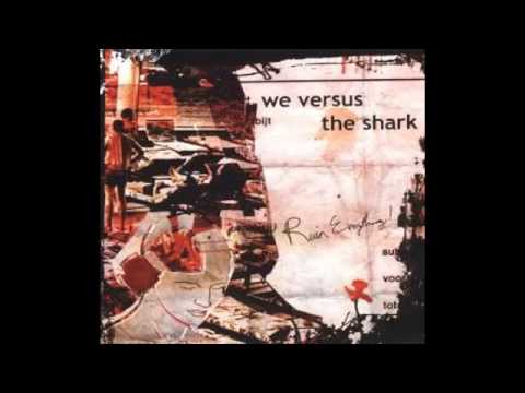 We Versus the Shark - I Am At The Mercy Of An Ambulance Driver