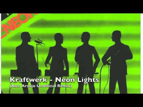 Kraftwerk - Neon Lights (Alec Araujo Unofficial Remix)