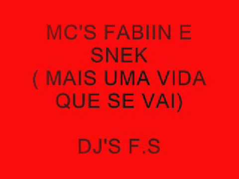MCS FABIN E SNEK MAIS UMA VIDA QUE SE VAI...