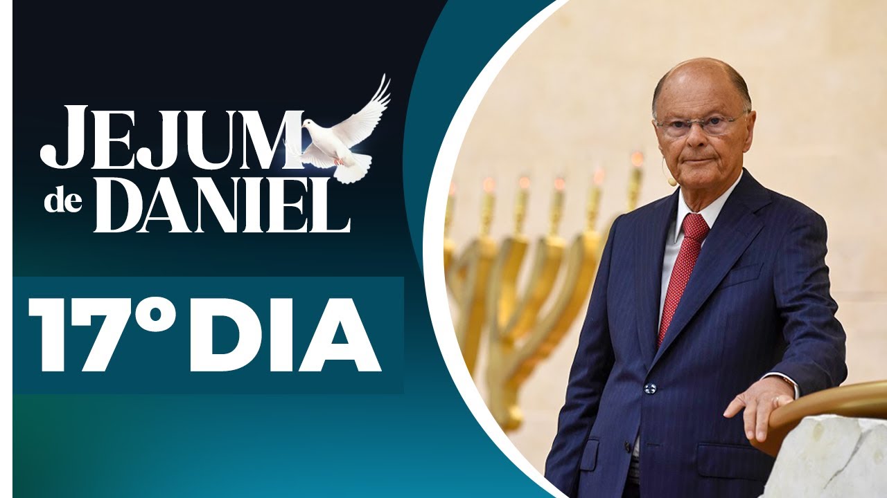 17º Dia - Jejum de Daniel 🕊️