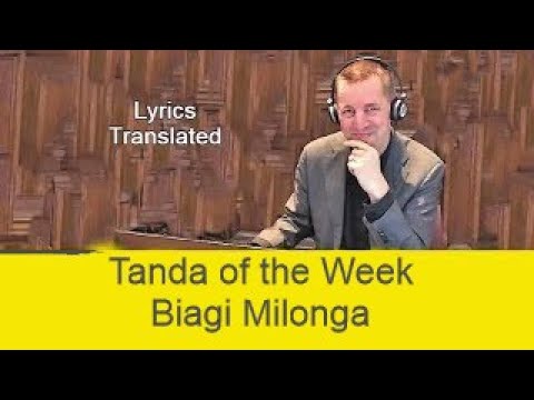 A Milonga Tanda with Rodolfo Biagi: With lyrics translated and a short tutorial!