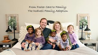 From Foster Care to Family: The Dodwell Adoption Story