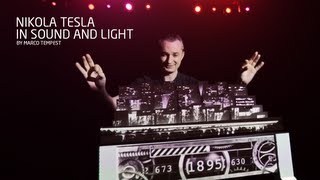 Nikola Tesla in Sound and Light