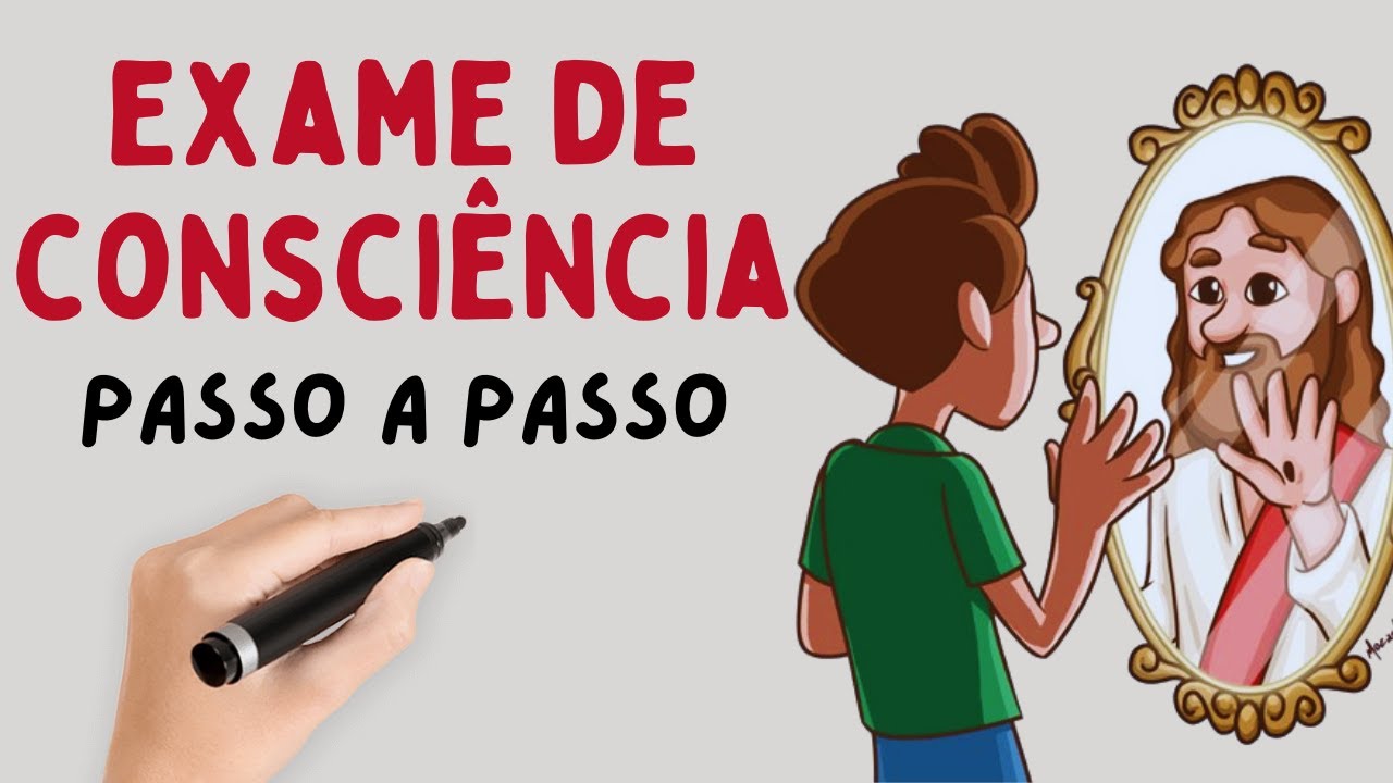COMO FAZER UM BOM EXAME DE CONSCIÊNCIA ANTES DA CONFISSÃO?