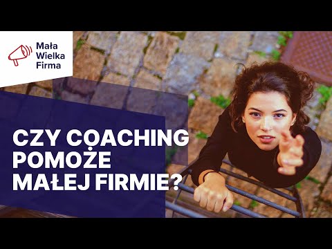 Nie zatrudniaj coacha, zanim tego nie posłuchasz