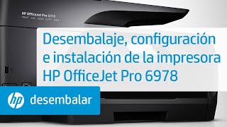 Desembalaje, configuración e instalación de la impresora HP OfficeJet Pro 6978