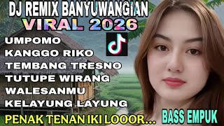 Download lagu DJ REMIX BANYUWANGIAN VIRAL 2026 _LAGU JAWA VIRAL  TIKTOK PALING DICARI_UMPOMO-KANGGO RIKO mp3