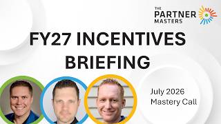 Microsoft FY27 Incentives Briefing: Microsoft Mastery Call for July 20