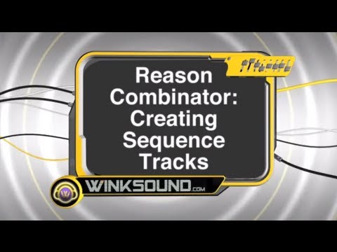Propellerhead Reason: Creating Sequence Tracks With The Combinator | WinkSound