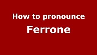 How to pronounce Ferrone