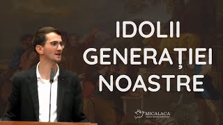 Beni Isac - ,,Idolii generatiei noastre!” | predică 2023