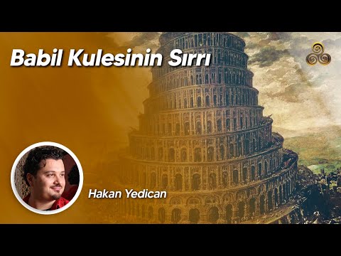 BABİL KULESİNİN SIRRI / Araştırmacı Hakan Yedican