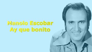 Manolo Escobar -  Ay que bonito -  Karaoke