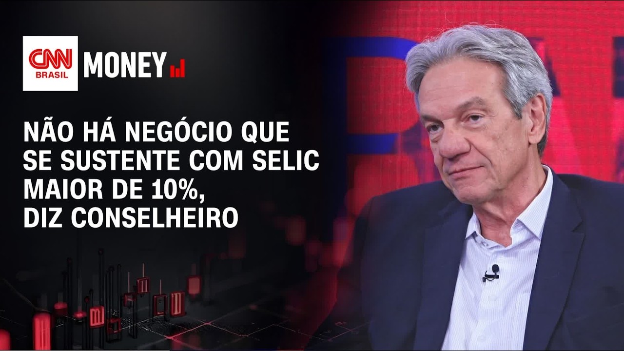 Não há negócio que se sustente com Selic maior de 10%, diz conselheiro | CNN BRASIL MONEY