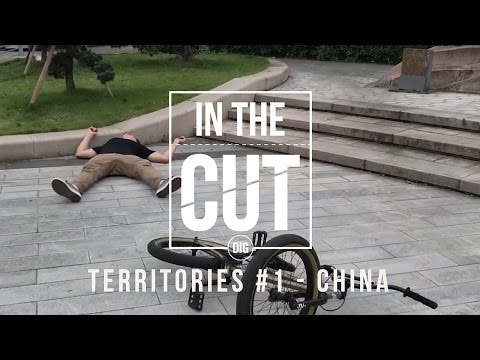 DIG BMX - In the Cut: Territores # 1 - China