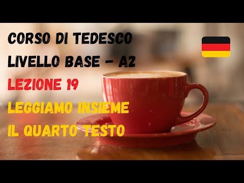 Corso di TEDESCO base (A2): Lezione 19 – LEGGIAMO insieme il quarto TESTO