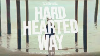 Tele Novella – “Hard-Hearted Way”