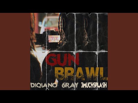 Gun Brawl (feat. Diqiano, 6ray & 3muchsplash)