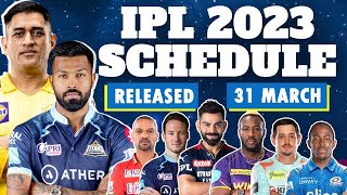 IPL 2023 Schedule Released | Gujarat Titans will face CSK in 1st Match of IPL 2023