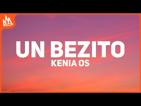 Kenia OS, El Malilla – Un Bezito [Letra]