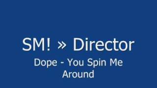 Dope - You Spin Me Around