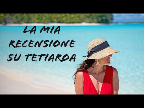 La mia recensione su Tetiaroa, Polinesia Francese