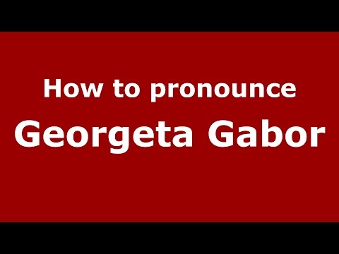 How to pronounce Georgeta Gabor (Romanian/Romania)  - PronounceNames.com