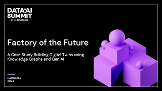 Sponsored: Accenture | Factory of the Future: Building Digital Twins Using Knowledge Graphs & Gen AI