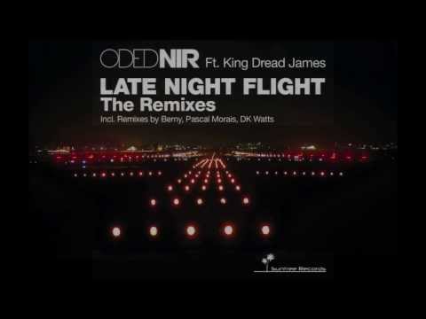 Oded Nir Feat. King Dread James- Late Night Flight(Berny Remix)